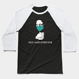 Stay Safe Everyone Baseball T-Shirt